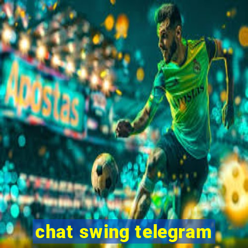 chat swing telegram